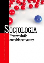 Socjologia. Przewodnik encyklopedyczny