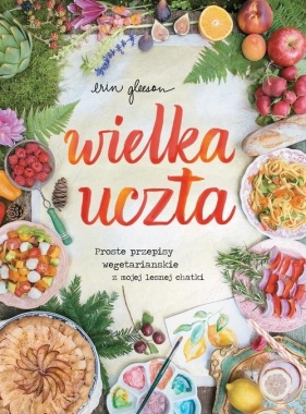 Wielka uczta - Erin Gleeson