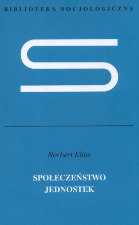 Społeczeństwo jednostek - Elias Norbert