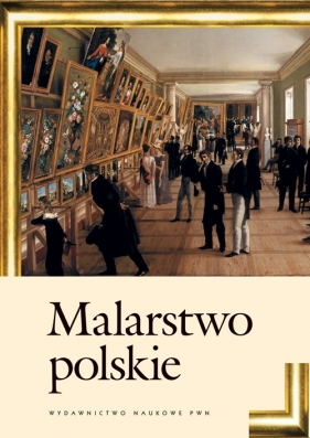 Malarstwo polskie. Encyklopedia PWN - Opracowanie zbiorowe