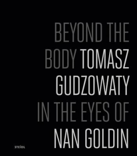 Beyond the Body - Tomasz Gudzowaty