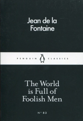 The World is Full of Foolish Men - De La Fontaine Jean