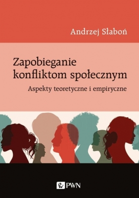 Zapobieganie konfliktom społecznym - Andrzej Słaboń