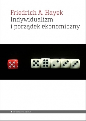Indywidualizm i porządek ekonomiczny - Hayek Friedrich August 