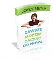 Zawsze możesz zacząć od nowa - Meyer Joyce