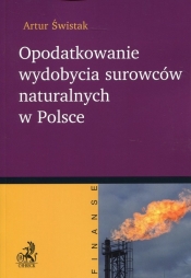 Opodatkowanie wydobycia surowców naturalnych w Polsce - Świstak Artur