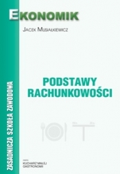 Podstawy rachunkowości ZSZ w.2011 EKONOMIK - Jacek Musiałkiewicz