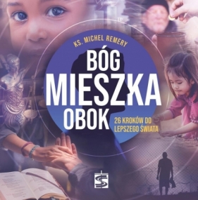 Bóg mieszka obok. 26 kroków do lepszego świata - Michel Remery