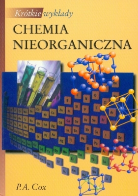 Krótkie wykłady Chemia nieorganiczna - Cox P. A.