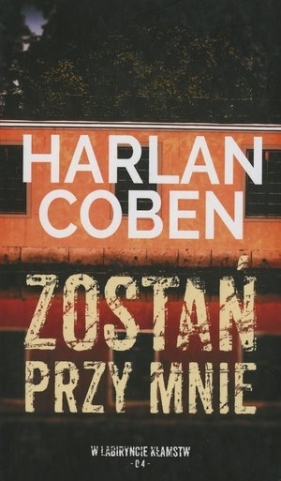 Zostań przy mnie. Kolekcja W labiryncie kłamstw. Tom 4 - Harlan Coben