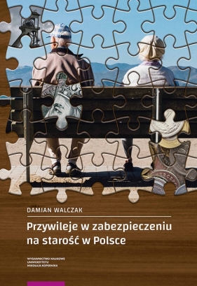 Przywileje w zabezpieczeniu na starość w Polsce - Damian Walczak
