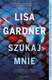 Szukaj mnie. Cykl z detektyw D.D. Warren. Tom 9 - Lisa Gardner
