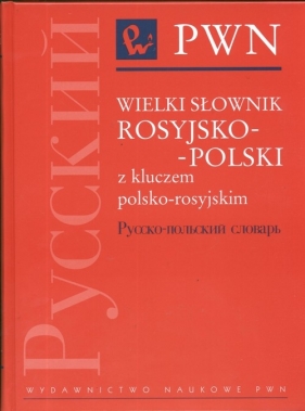 Wielki słownik rosyjsko-polski z kluczem polsko-rosyjskim - Wawrzyńczyk Jan