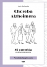 Choroba Alzheimera. 45 pomysłów na aktywizacj.. Agata Blachowska