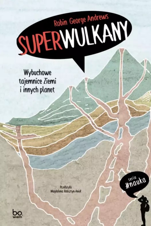 Superwulkany. Wybuchowe tajemnice Ziemi i innych planet