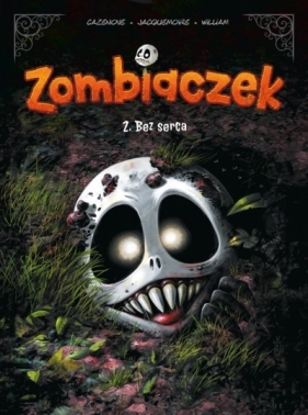 Zombiaczek. Bez serca. Tom 2 - Christophe Cazenove, William Maury