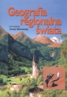 Geografia regionalna świata Wielkie regiony Makowski Jerzy (red.)