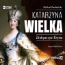  Katarzyna Wielka Zdobywczyni Krymu
	 (Audiobook)