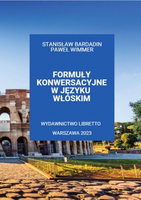 Formuły konwersacyjne w języku włoskim - Stanisław Bardadin, Paweł Wimmer