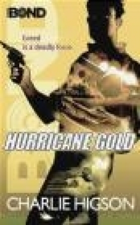 Young Bond: Hurricane Gold Charlie Higson