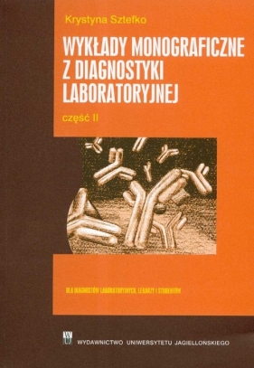Wykłady monograficzne z diagnostyki laboratoryjnej część 2 - Sztefko Krystyna