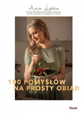 100 pomysłów na prosty obiad - Anna Lekka