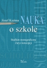 Nauka o szkole Studium monograficzne. Zarys koncepcji Kuźma Józef