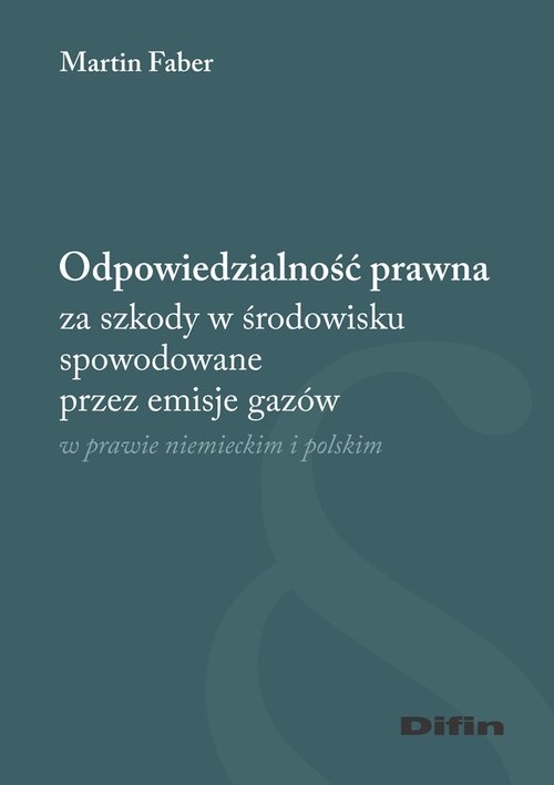 Odpowiedzialność prawna za szkody w środowisku spowodowane przez emisje gazów w prawie niemieckim i