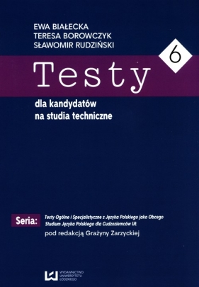 Testy dla kandydatów na studia techniczne 6 - Ewa Białecka, Sławomir Rudziński, Teresa Borowczyk