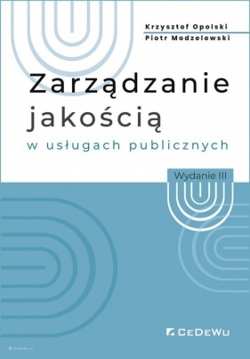Zarządzanie jakością w usługach publicznych - Krzysztof Opolski, Piotr Modzelewski