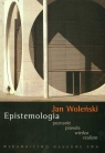 Epistemologia poznanie prawda wiedza realizm Woleński Jan