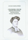 Człowiek i duch nieskończony Immaterializm George'a Berkeleya Grzeliński Adam