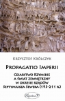  Propagatio Imperii Cesarstwo Rzymskie a świat zewnętrzny w okresie rządów