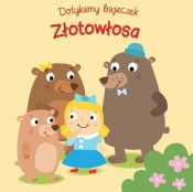 Dotykamy bajeczek II Złotowłosa i trzy niedźwiadki (Uszkodzona okładka)