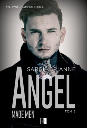 Made Men. Angel. Tom 5 - Sarah Brianne