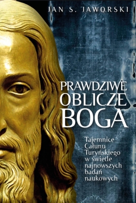 Prawdziwa oblicze Boga - Jan S. Jaworski