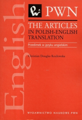 The Articles in Polish-English Translation - Douglas-Kozłowska Christian