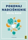 Pokonaj nadciśnienie dietą DASH. Wyd. 2