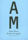 Kocham fotografię Wybór tekstów 1999-2009 Mazur Adam