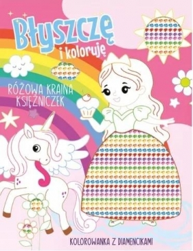 Błyszczę i koloruję. Różowa kraina księżniczek - Opracowanie zbiorowe