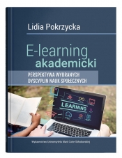 E-learning akademicki. Perspektywa wybranych dyscyplin nauk społecznych - Pokrzycka Lidia