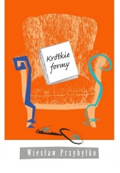 Krótkie formy - Przybyłko Wiesław