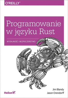 Programowanie w języku Rust Wydajność i bezpieczeństwo - Jim Blandy, Jason Orendorf