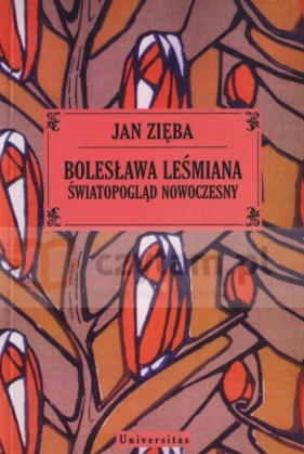 Bolesława Leśmiana światopogląd nowoczesny - Zięba Jan