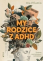 My rodzice z ADHD - Aleksandra Pflumio