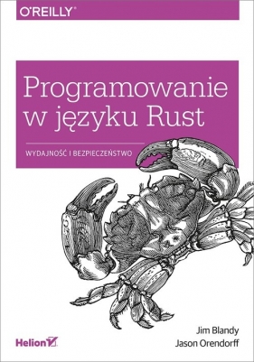 Programowanie w języku Rust Wydajność i bezpieczeństwo - Jim Blandy, Jason Orendorff