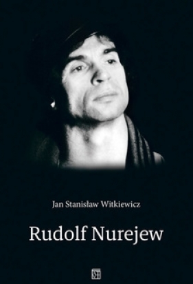 Rudolf Nurejew - Witkiewicz Jan Stanisław