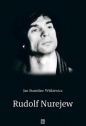 Rudolf Nurejew - Jan Stanisław Witkiewicz