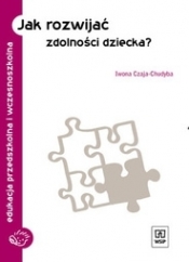 Edukacja przedszkolna i wczesnoszkolna Jak rozwijać zdolności dziecka?