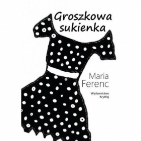 Groszkowa sukienka - Maria Ferenc